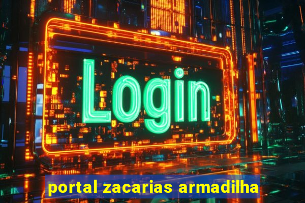 portal zacarias armadilha